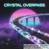 Crystal Overpass - Single