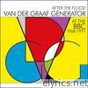 Van Der Graaf Generator - After the Flood - Van Der Graaf Generator At the BBC 1968-1977