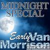 Midnight Special - Early Van Morrison
