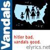 Hitler Bad, Vandals Good.