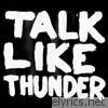 Talk Like Thunder - EP