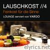 Lauschkost 4 - Feinkost für die Sinne - Lounge serviert von Vargo