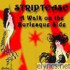 Striptease: A Walk On The Burlesque Side