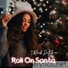 Roll On Santa (feat. Zenagy) - Single