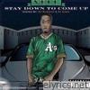 Stay Down to Come Up (Hosted By DJ Mustard & DJ Amen)