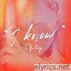 I Know - Single