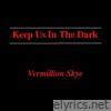 Keep Us in the Dark - Single