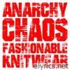 Anarchy, Chaos, Fashionable Knitwear