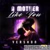 A Mother Like You (feat. A'Legends) - Single