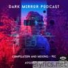 Dark Mirror Podcast August 2022