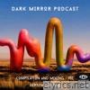 Dark Mirror Podcast September 2022