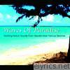 Waves of Paradise (Soothing Nature Sounds from Hawaii’s Most Famous Beaches)