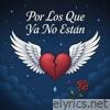 Por Los Que Ya No Están (feat. Bvsty) - Single