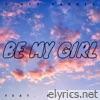 Be My Girl (feat. Myshaan) - Single