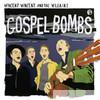 Vincent Vincent & The Villains - Gospel Bombs