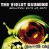 Violet Burning - Demonstrates Plastic and Elastic