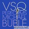 VSQ Performs Michael Buble