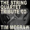 The String Quartet Tribute to Tim McGraw