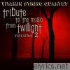 The Vitamin String Quartet Tribute to the Music from Twilight, Vol. 2