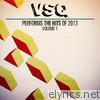 VSQ Performs the Hits of 2013, Vol. 1