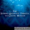 The String Quartet Tribute to Celtic Woman