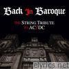 Back in Baroque: The String Tribute to AC/DC