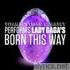 Vitamin String Quartet Performs Lady Gaga's Born This Way