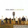 Vocal Union - All Around Me