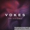 Vokes - Delusions - EP
