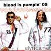 Blood Is Pumpin' 05