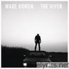 Wade Bowen - The Given