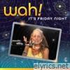 Wah! lyrics