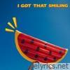 I Got That Smiling - Single