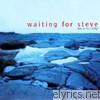 Waiting For Steve - On a Sunday