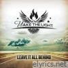 Wake The Light - Leave It All Behind