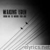 Waking Eden - From Me to Where You Are