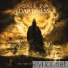 Walk In Darkness - Welcome to the New World
