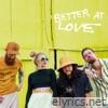 Better At Love (Organic Version) - Single