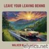 Leave Your Leaving Behind - Single