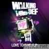 Walking Def - Love To Give - EP