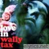 Wally Tax - Love In (Remastered)