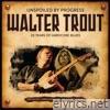 Walter Trout - Unspoiled by Progress: 20 Years of Hardcore Blues