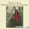 Wanda Jackson - I Wouldn't Want You Any Other Way