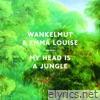 Wankelmut & Emma Louise - My Head Is a Jungle