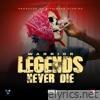 Legends Never Die - Single
