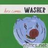 Here Comes Washer