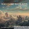 Too Close to Heaven (Soul Version, Single Edit) - Single