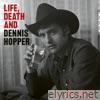 Life, Death And Dennis Hopper