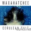 Waxahatchee - Cerulean Salt