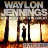 Greatest of the Great: Waylon Jennings